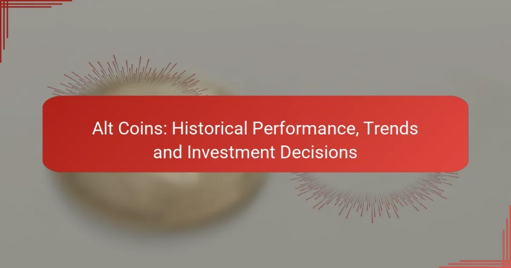 Alt Coins: Historical Performance, Trends and Investment Decisions
