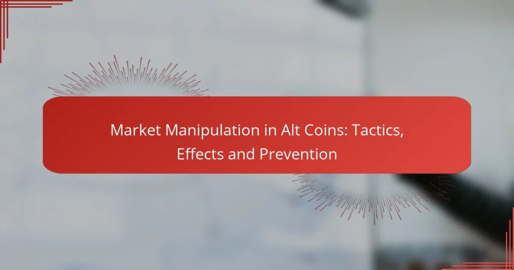 Market Manipulation in Alt Coins: Tactics, Effects and Prevention