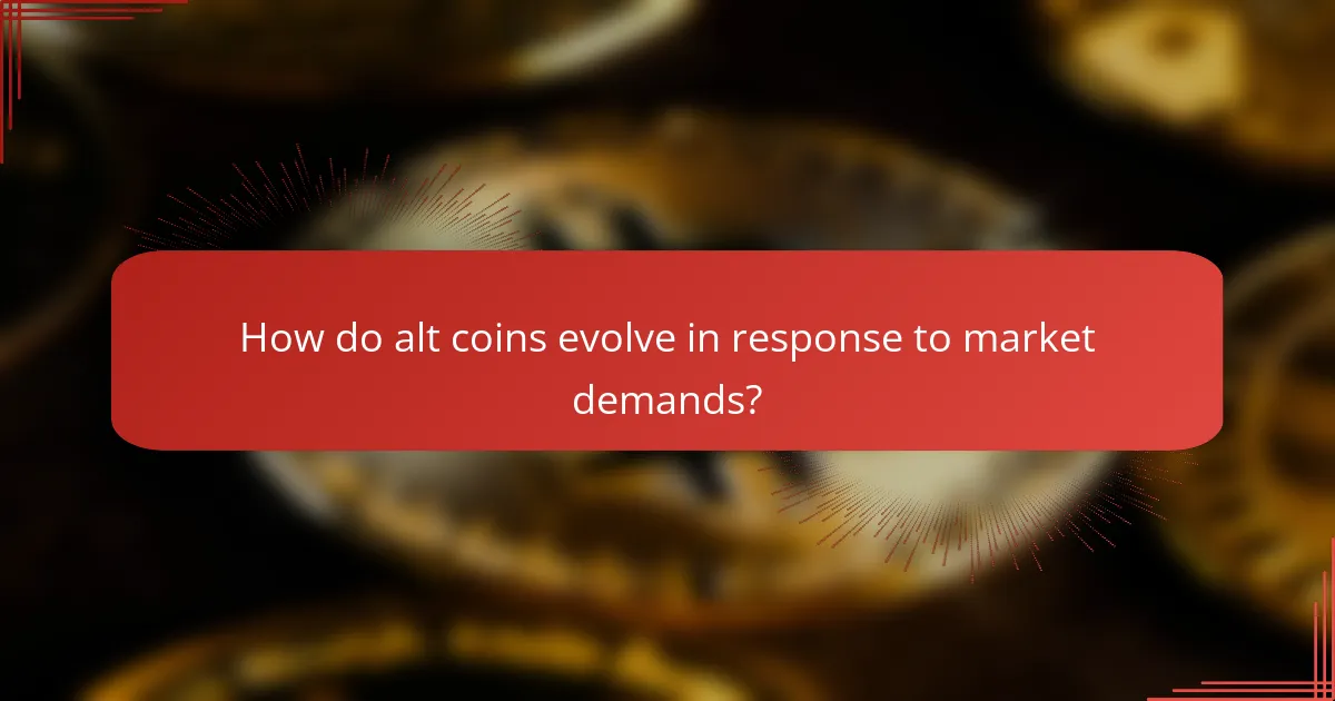 How do alt coins evolve in response to market demands?