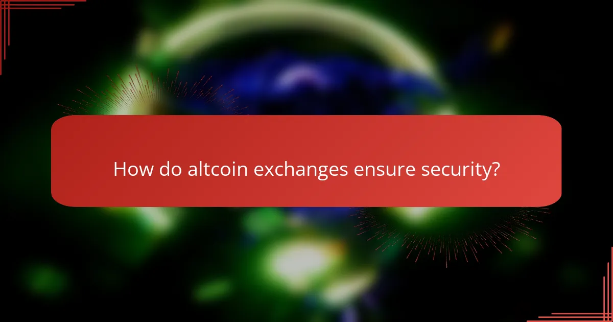 How do altcoin exchanges ensure security?