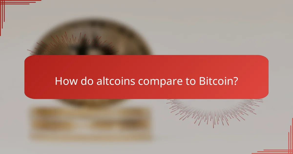 How do altcoins compare to Bitcoin?