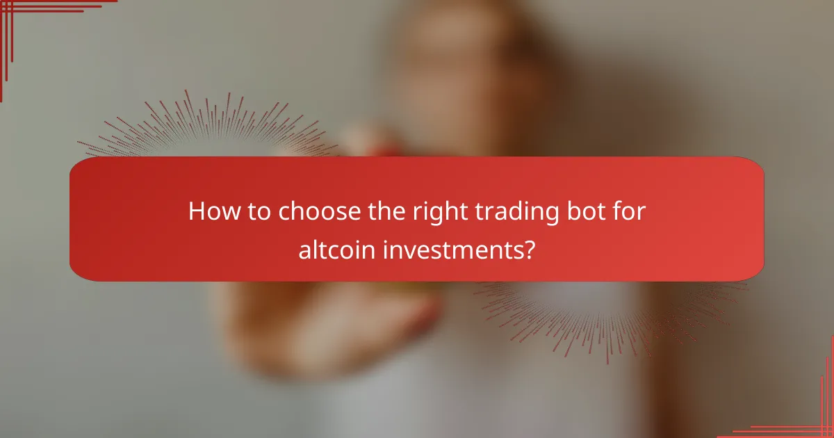 How to choose the right trading bot for altcoin investments?