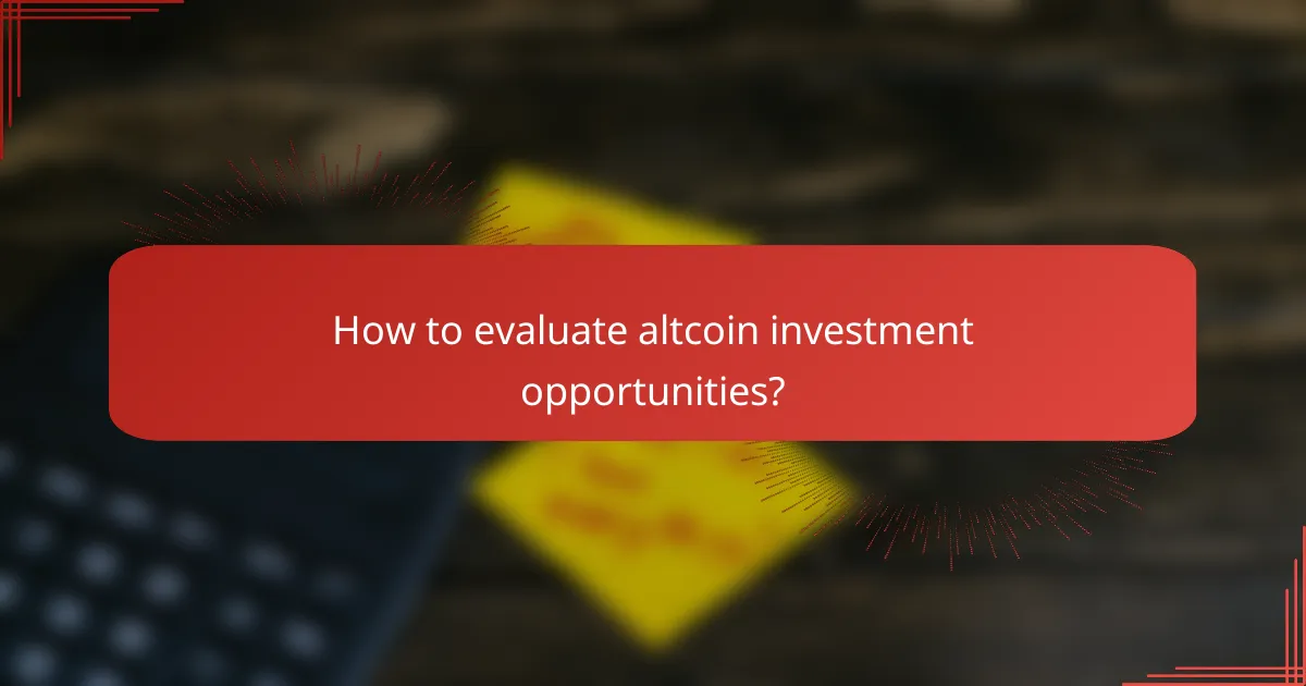 How to evaluate altcoin investment opportunities?
