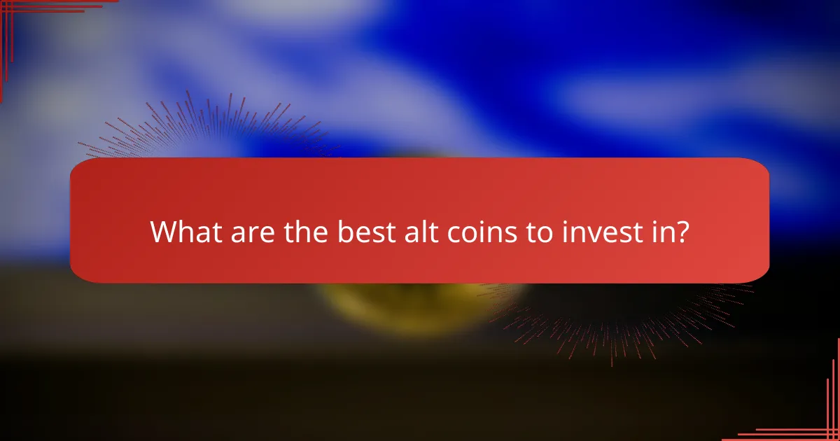 What are the best alt coins to invest in?