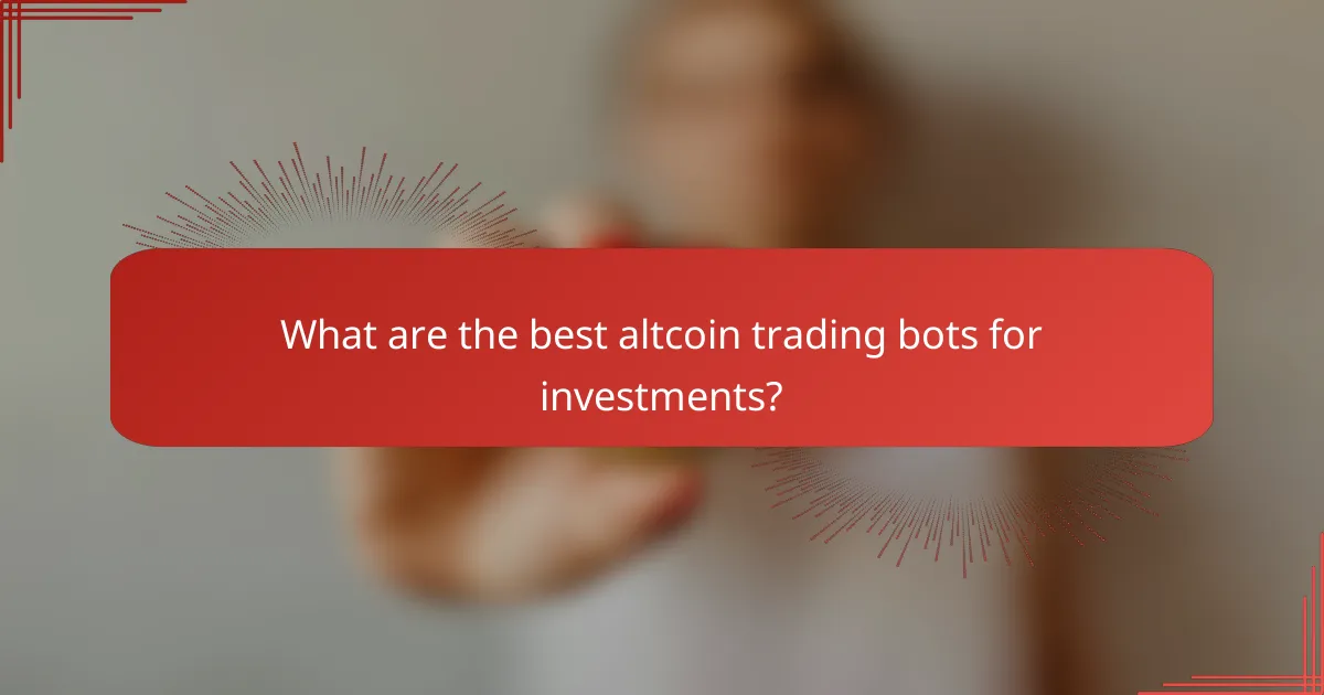 What are the best altcoin trading bots for investments?