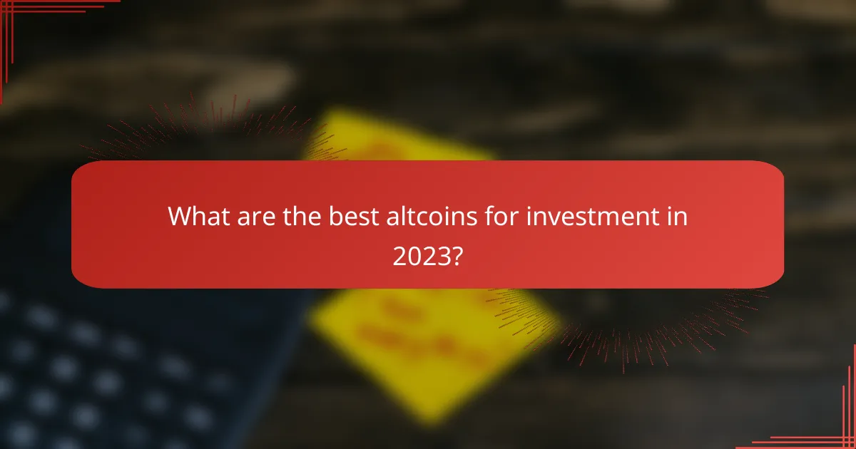 What are the best altcoins for investment in 2023?