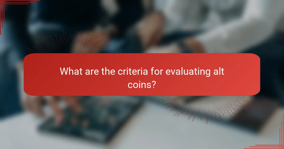 What are the criteria for evaluating alt coins?