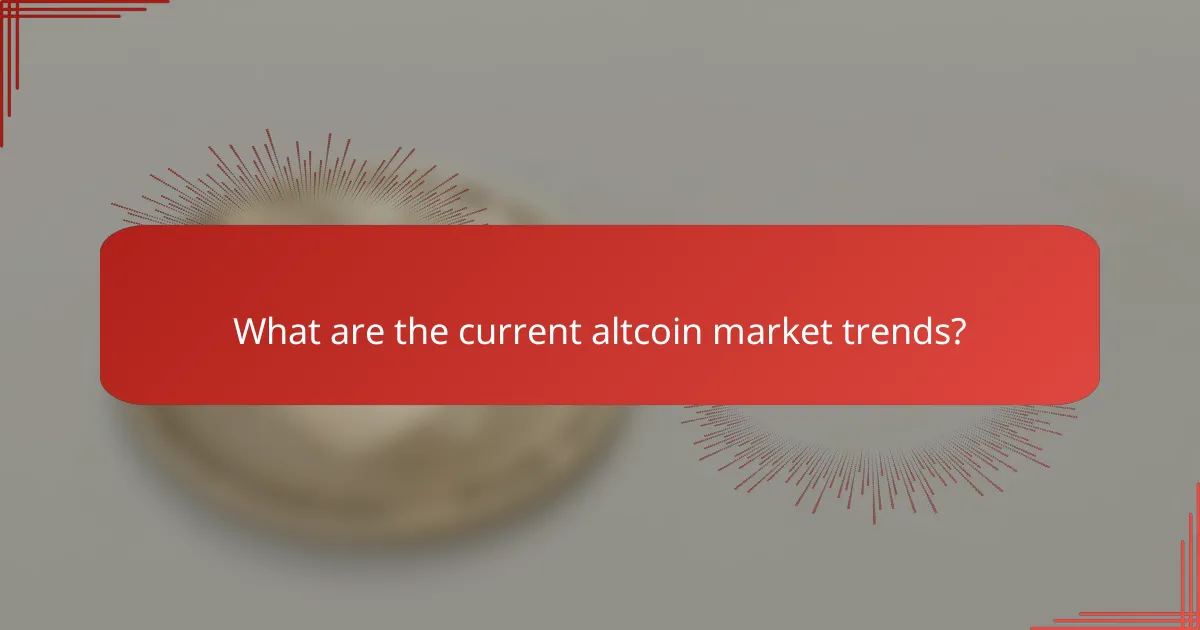 What are the current altcoin market trends?