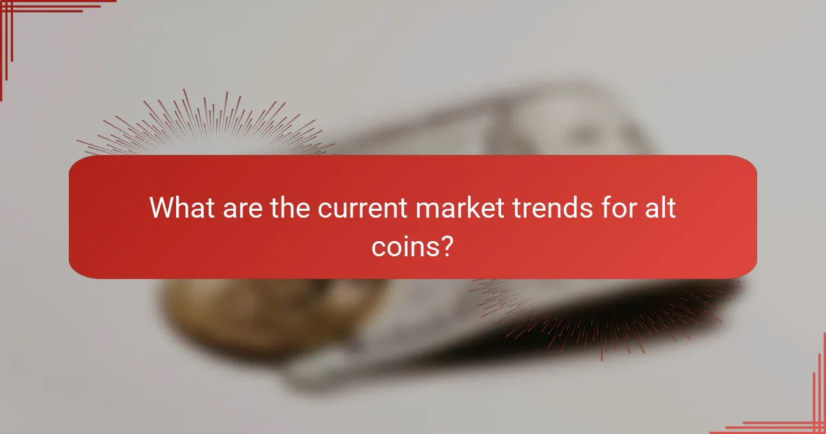 What are the current market trends for alt coins?