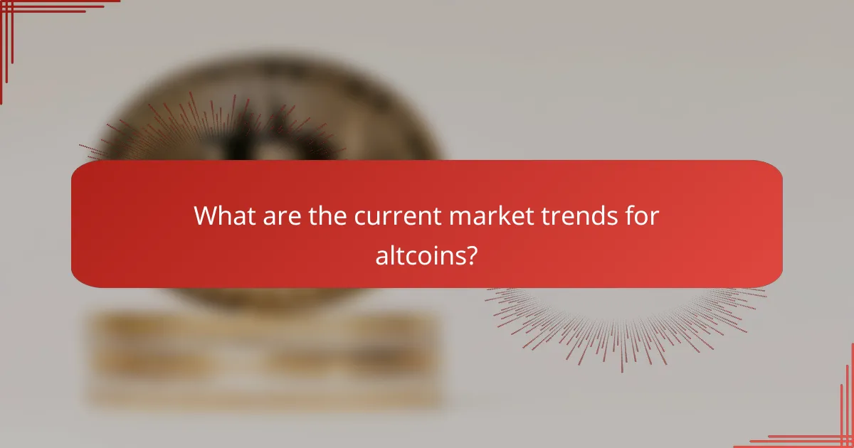 What are the current market trends for altcoins?