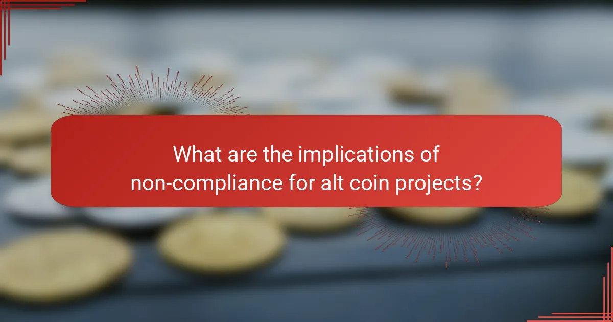 What are the implications of non-compliance for alt coin projects?