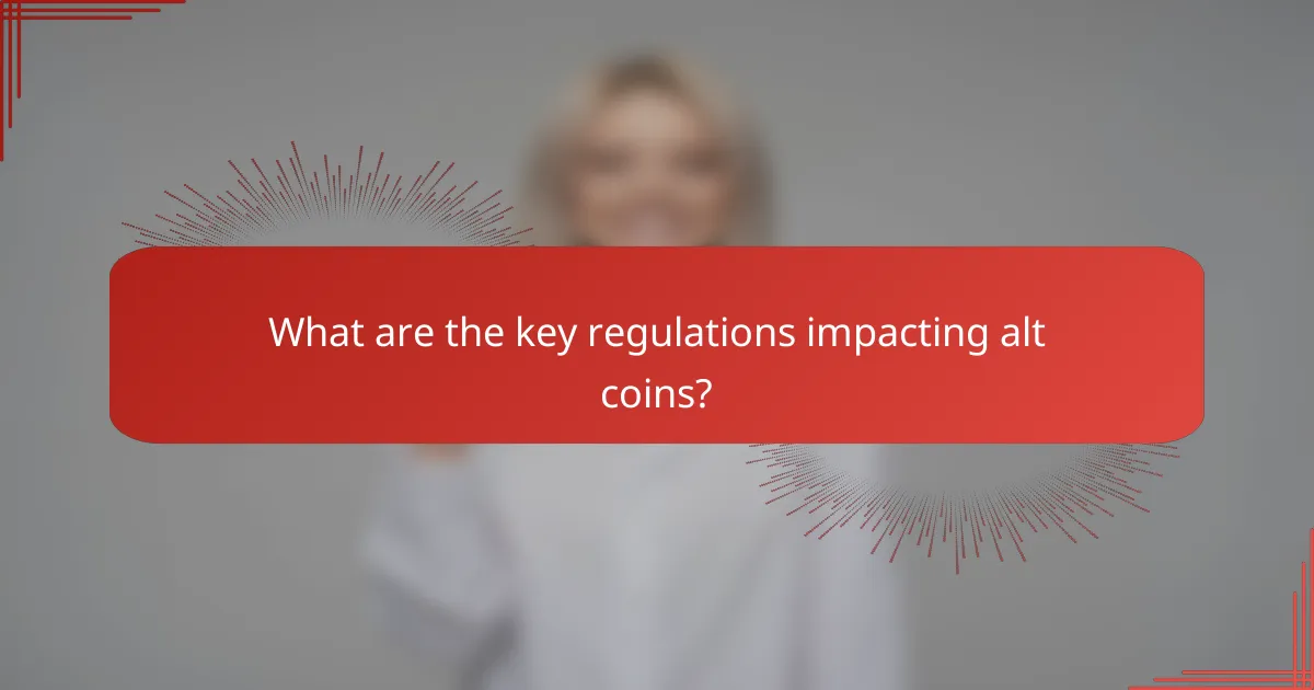 What are the key regulations impacting alt coins?