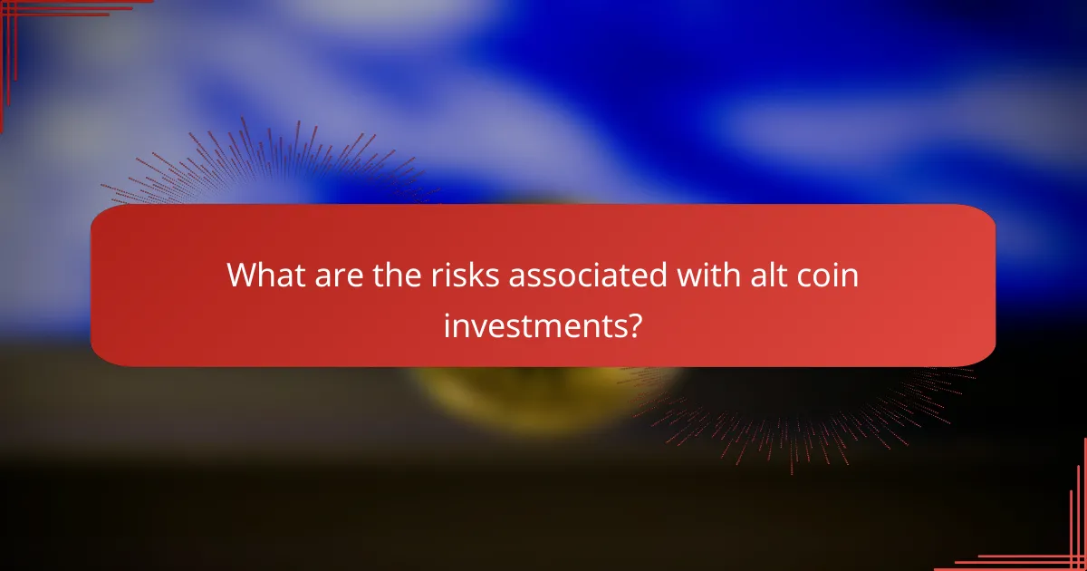 What are the risks associated with alt coin investments?