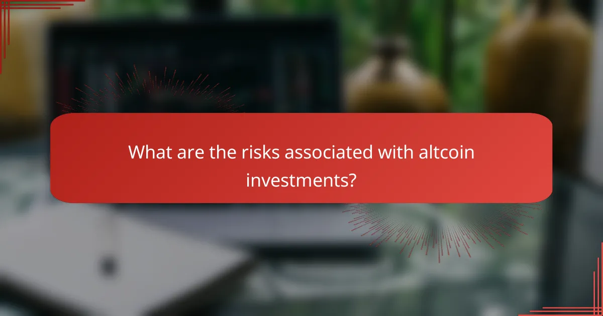What are the risks associated with altcoin investments?
