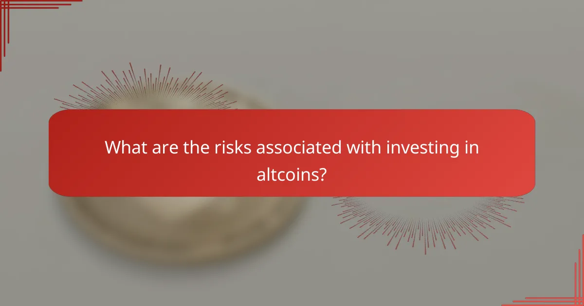 What are the risks associated with investing in altcoins?