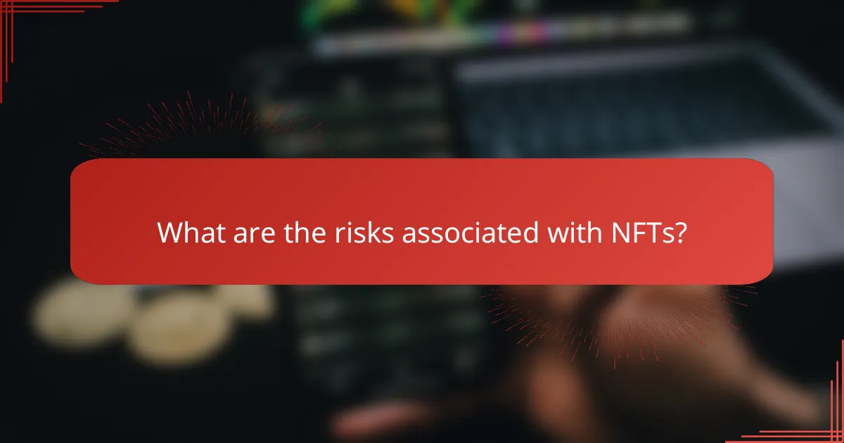 What are the risks associated with NFTs?