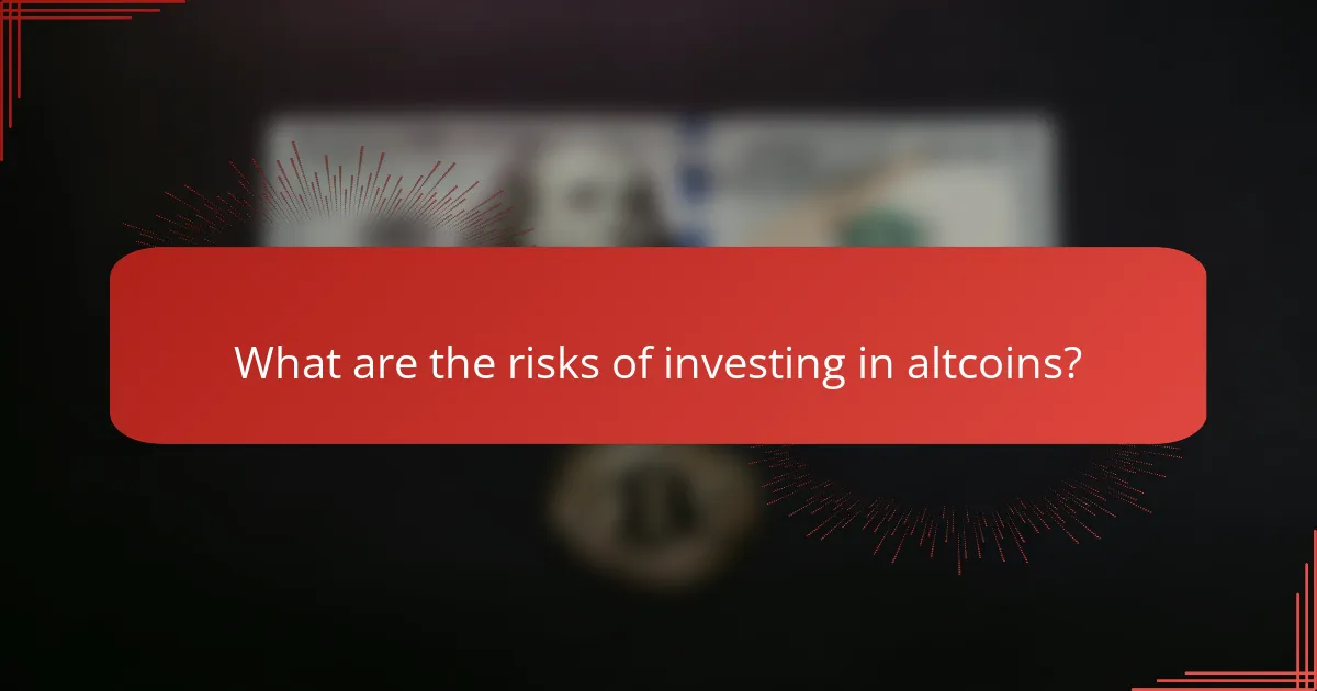 What are the risks of investing in altcoins?