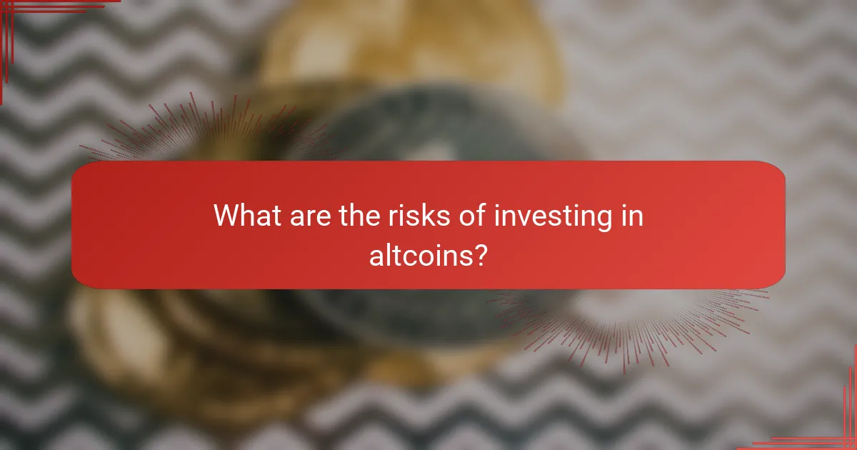 What are the risks of investing in altcoins?