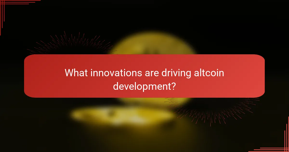 What innovations are driving altcoin development?