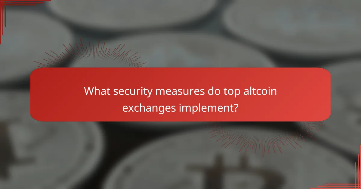 What security measures do top altcoin exchanges implement?