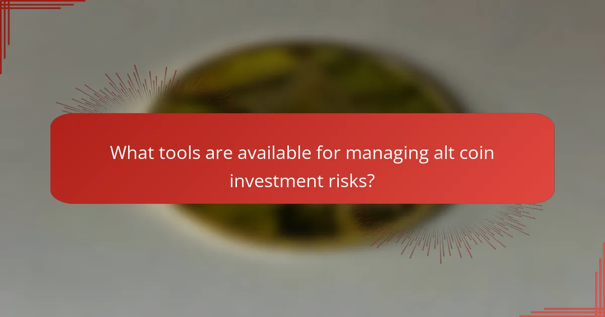 What tools are available for managing alt coin investment risks?
